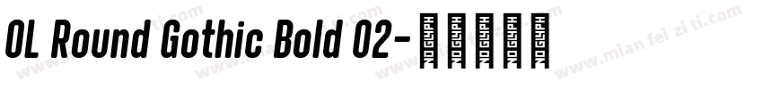 OL Round Gothic Bold 02字体转换